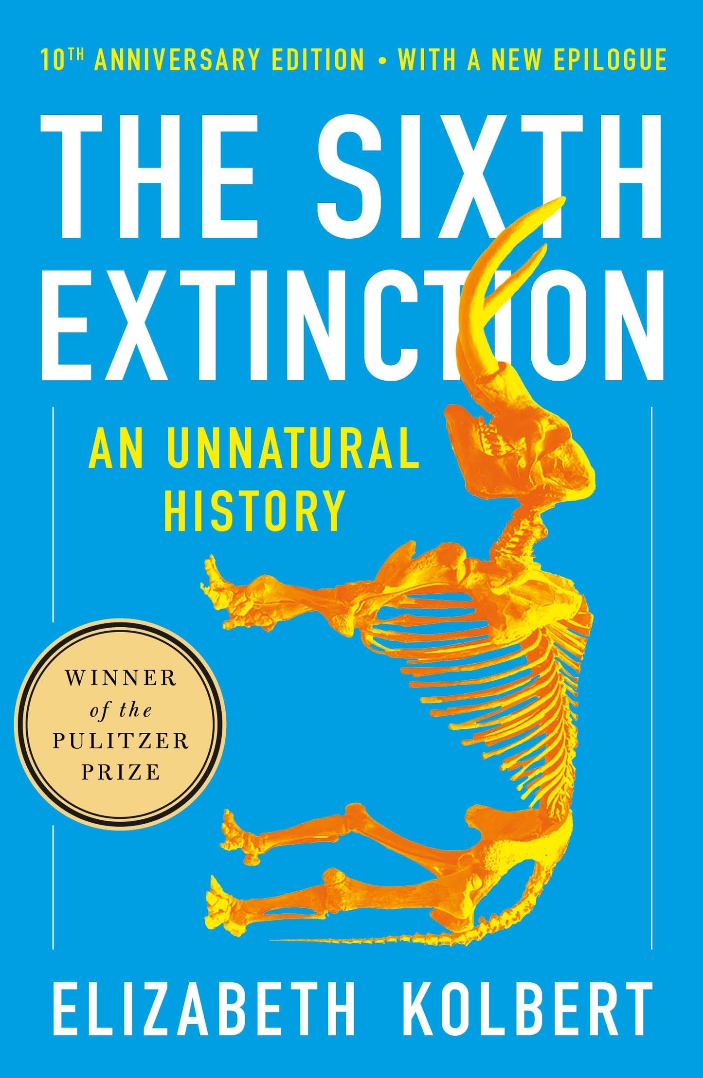 The Sixth Extinction (10th Anniversary Edition): An Unnatura