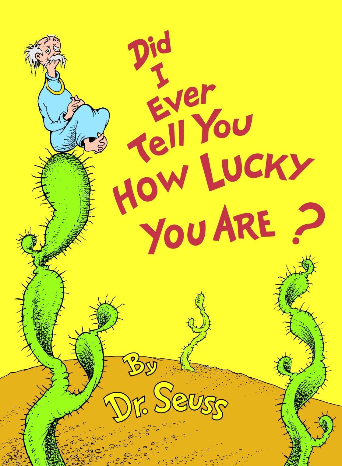 Did I Ever Tell You How Lucky You Are? (Classic Seuss) by Dr