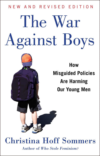 The War Against Boys: How Misguided Policies are Harming Our