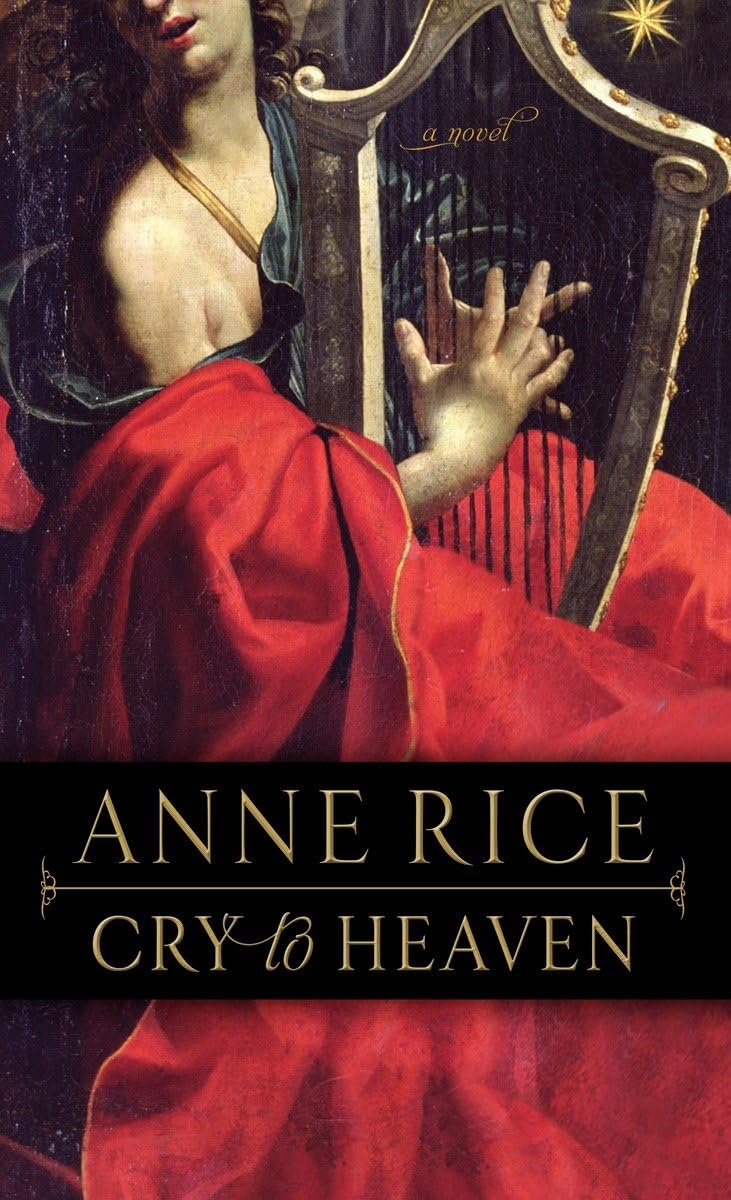 Cry to Heaven: A Novel by Rice, Anne