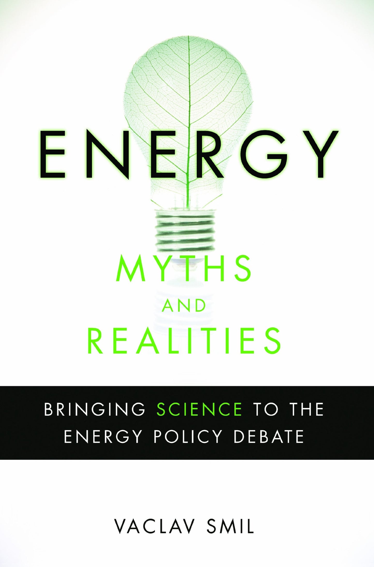 Energy Myths and Realities: Bringing Science to the Energy P