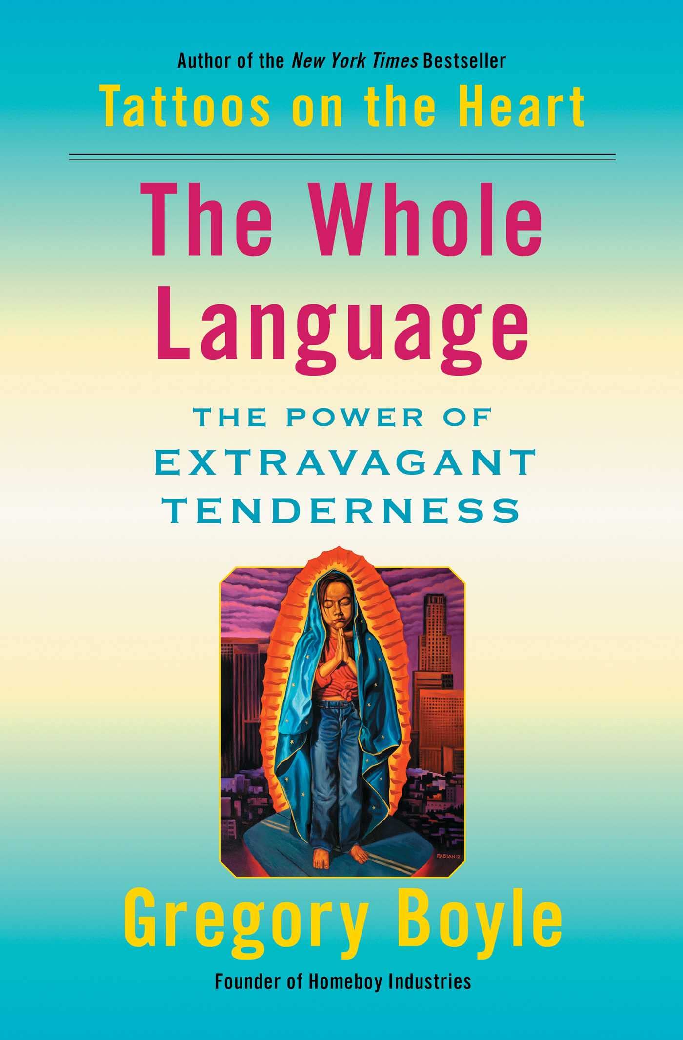 The Whole Language: The Power of Extravagant Tenderness by B