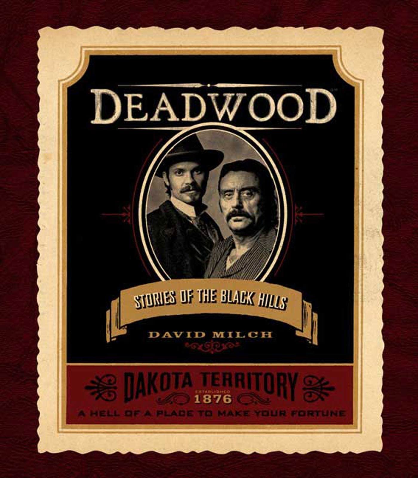 Deadwood: Stories of the Black Hills by Milch, David