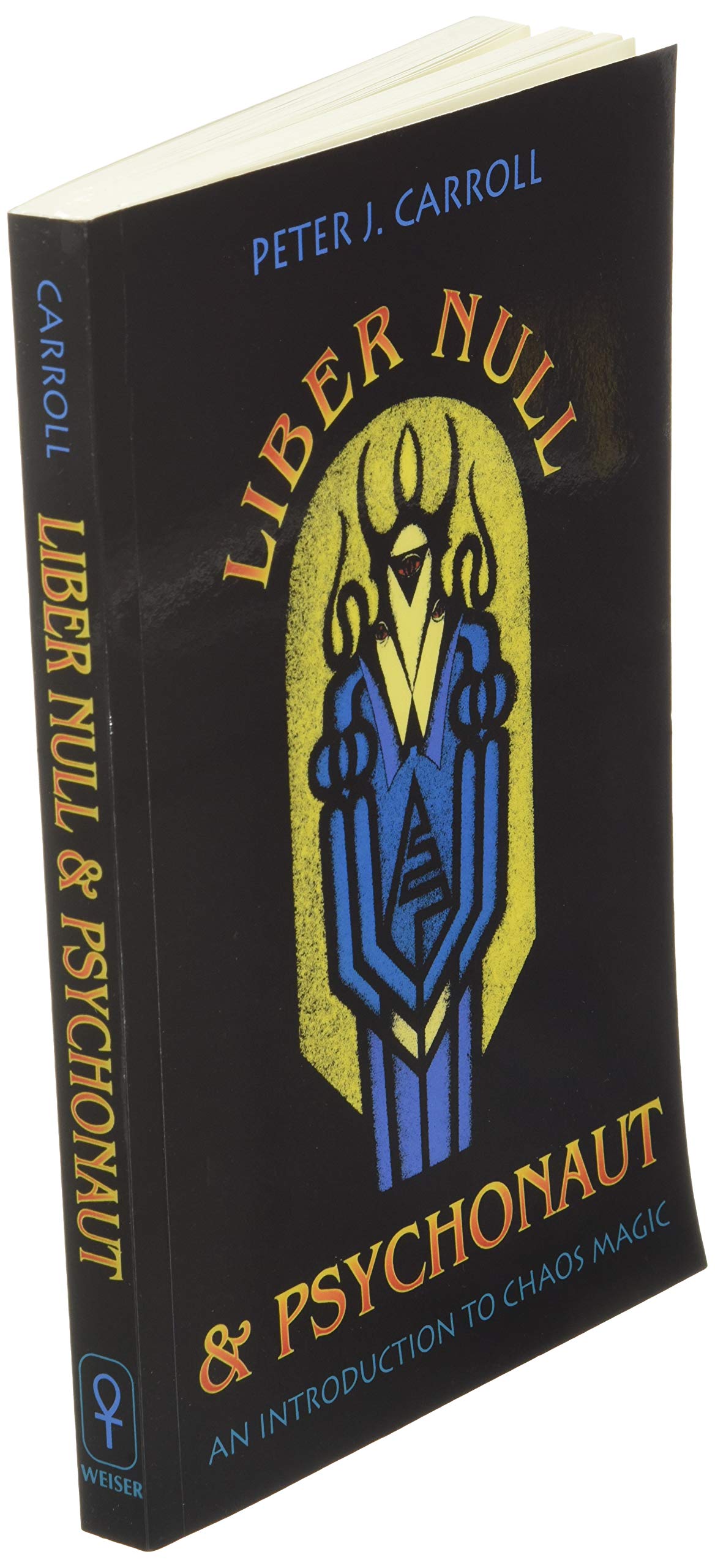 Liber Null & Psychonaut: An Introduction to Chaos Magic by C