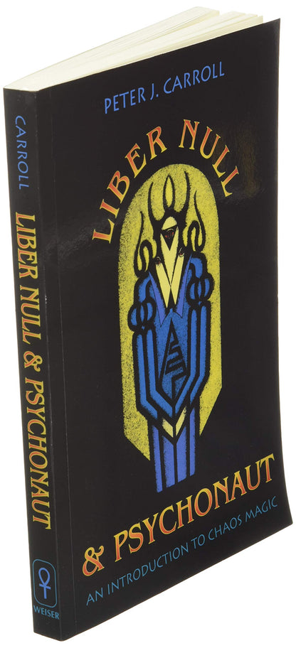 Liber Null & Psychonaut: An Introduction to Chaos Magic by C
