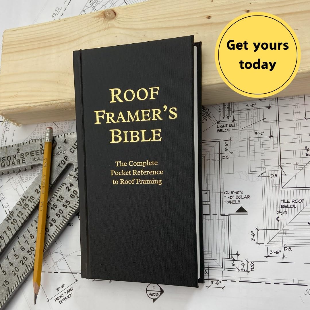 Roof Framer's Bible: The Complete Pocket Reference to Roof F