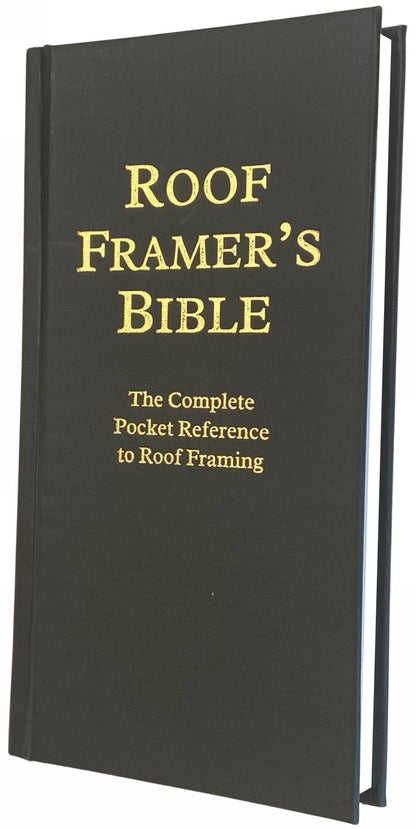 Roof Framer's Bible: The Complete Pocket Reference to Roof F
