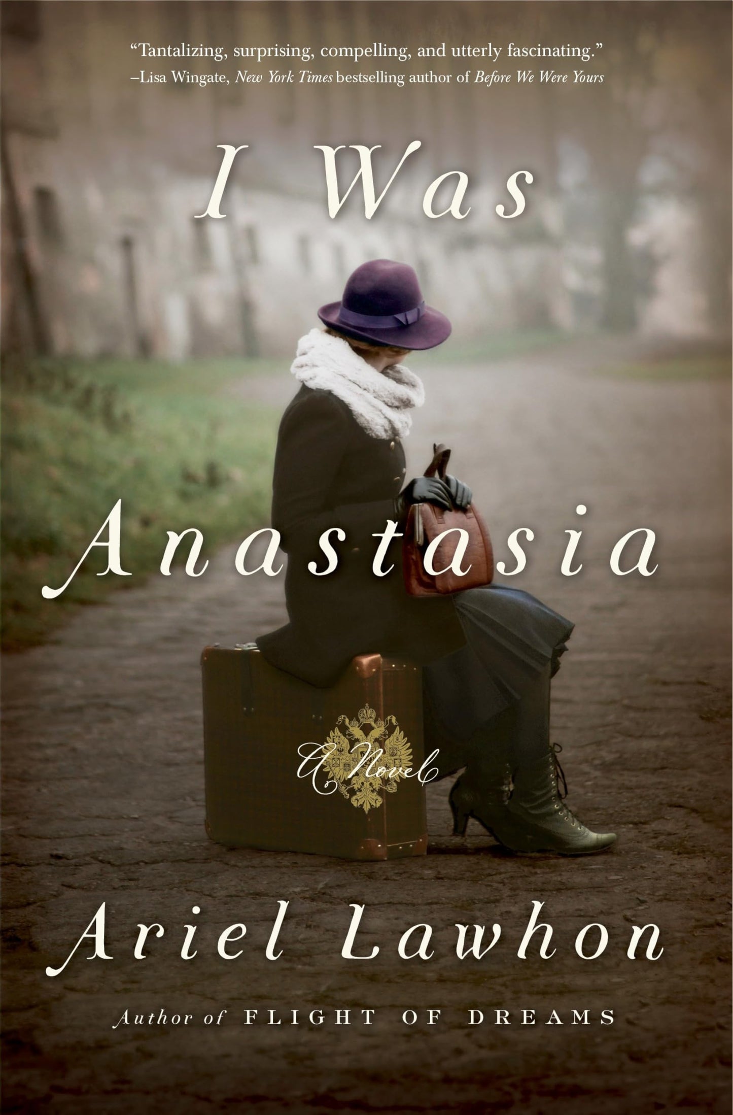 I Was Anastasia: A Novel by Lawhon, Ariel