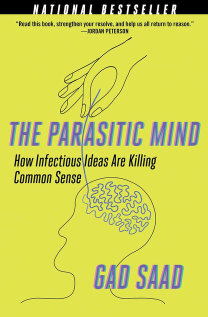Parasitic Mind: How Infectious Ideas Are Killing Common Sens