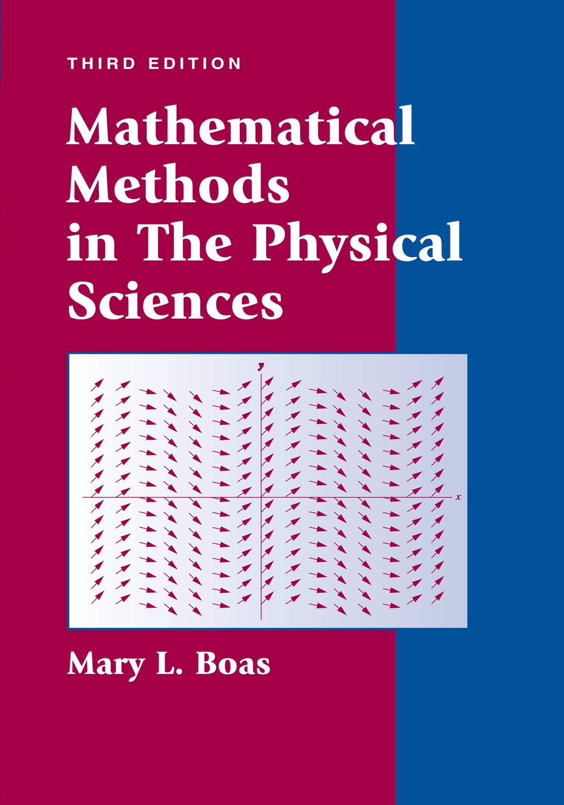 Mathematical Methods in the Physical Sciences by Boas, Mary