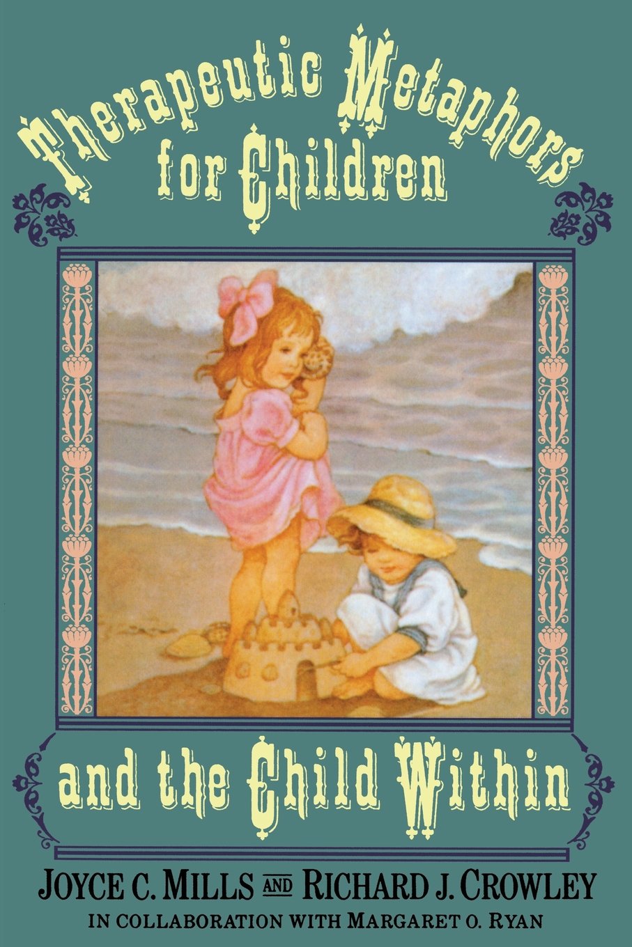 Therapeutic Metaphors for Children and the Child Within by M