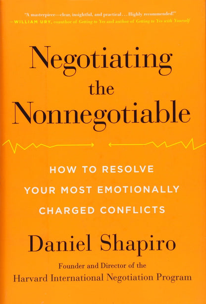 Negotiating the Nonnegotiable: How to Resolve Your Most Emot