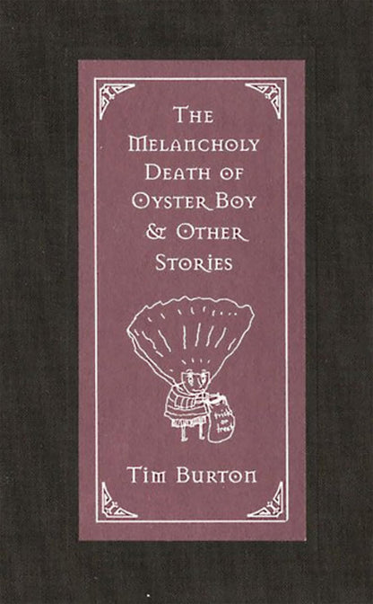 The Melancholy Death of Oyster Boy & Other Stories by Burton