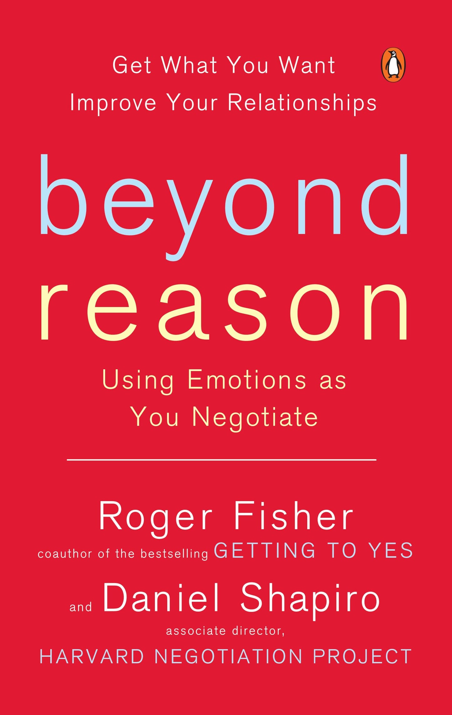 Beyond Reason: Using Emotions as You Negotiate by Fisher, Ro