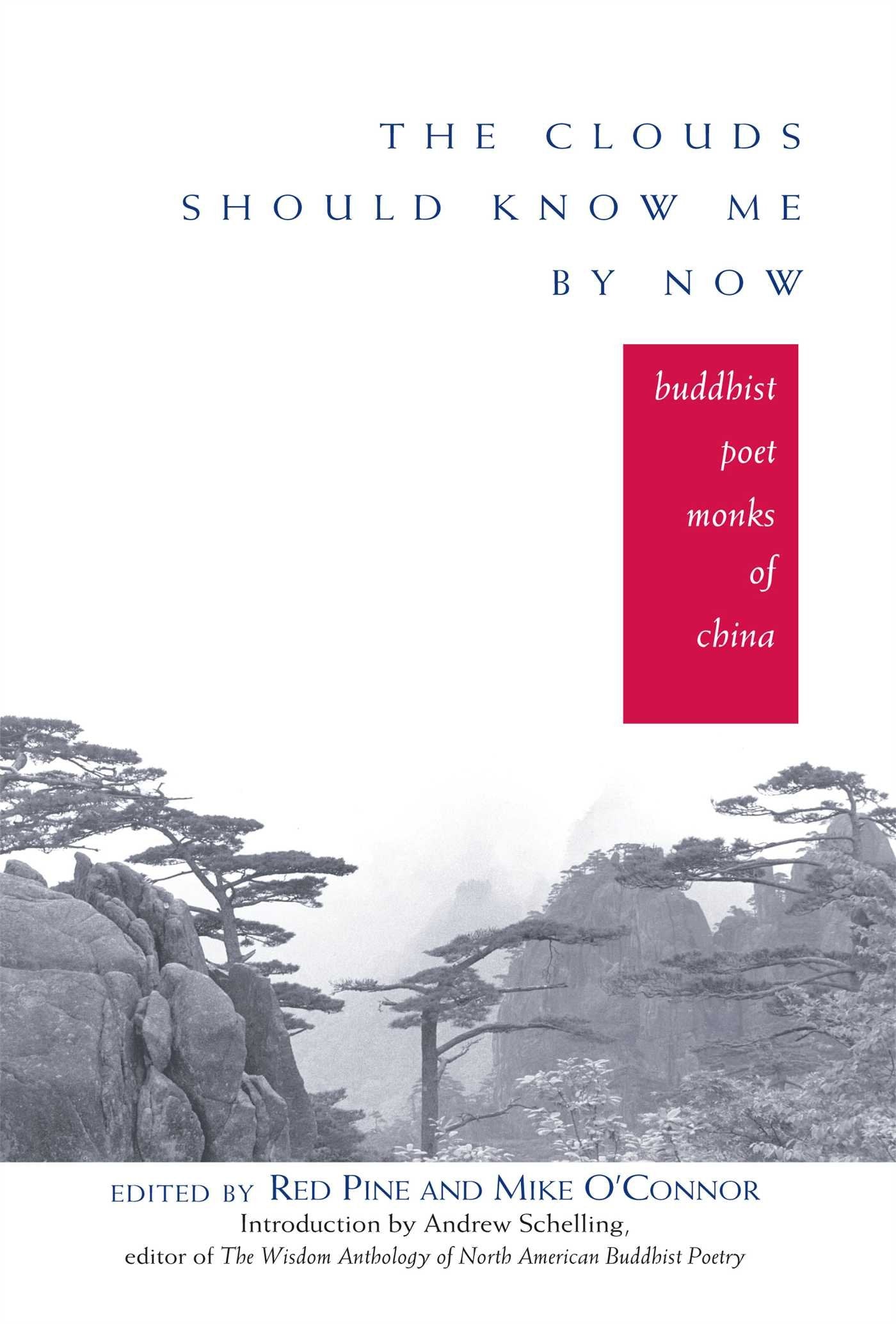The Clouds Should Know Me By Now: Buddhist Poet Monks of Chi