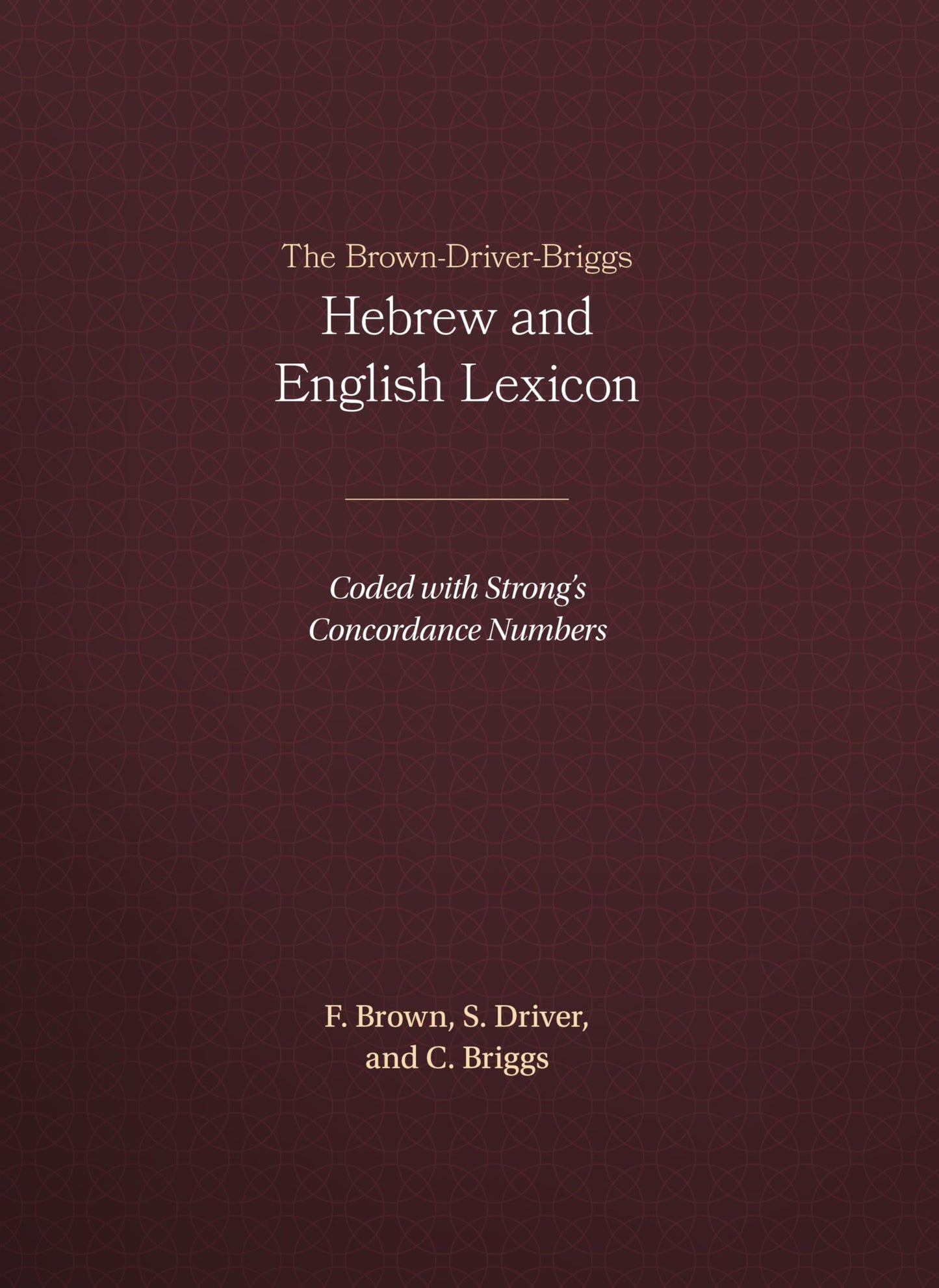 The Brown-Driver-Briggs Hebrew and English Lexicon by Franci