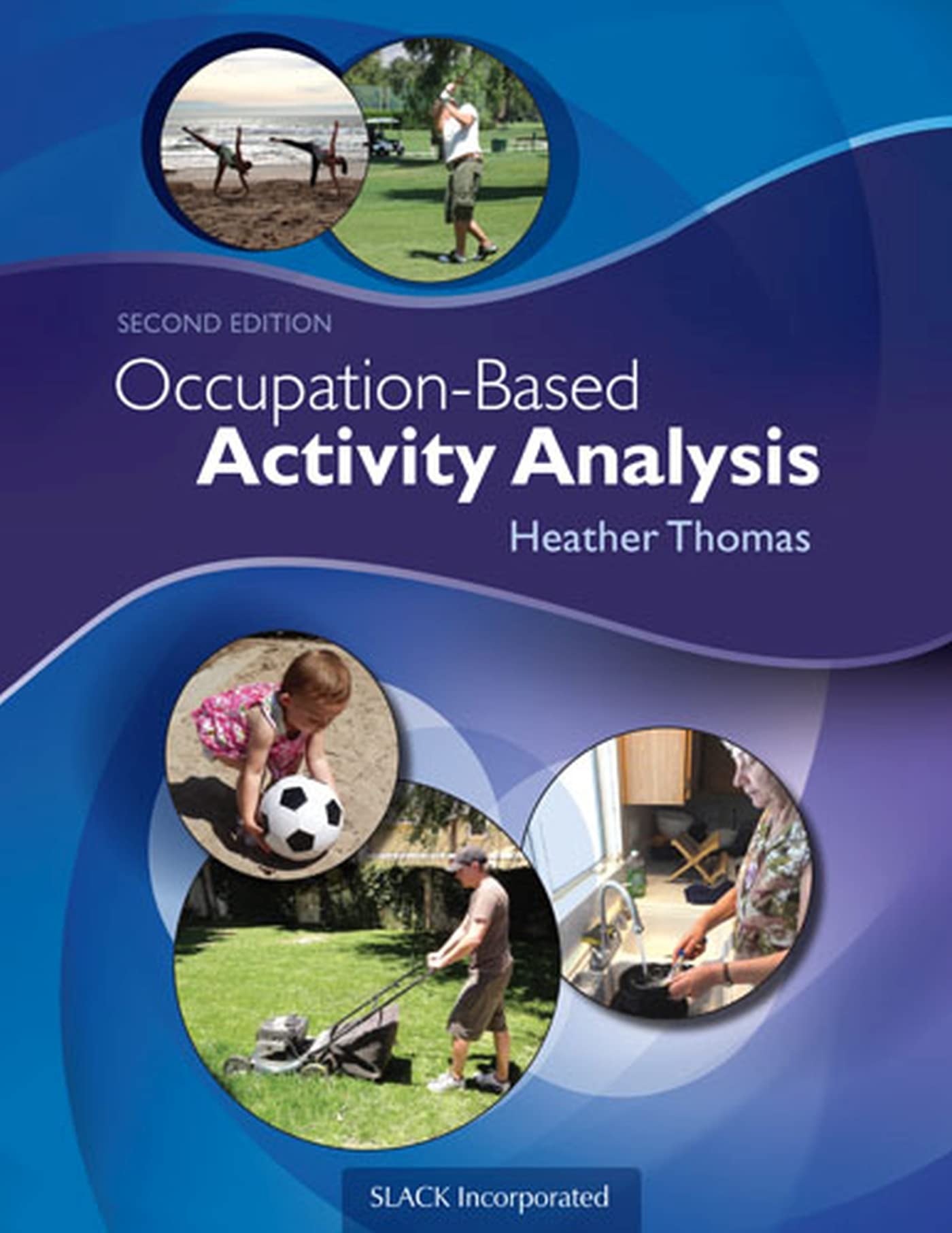 Occupation-Based Activity Analysis by Thomas, Heather