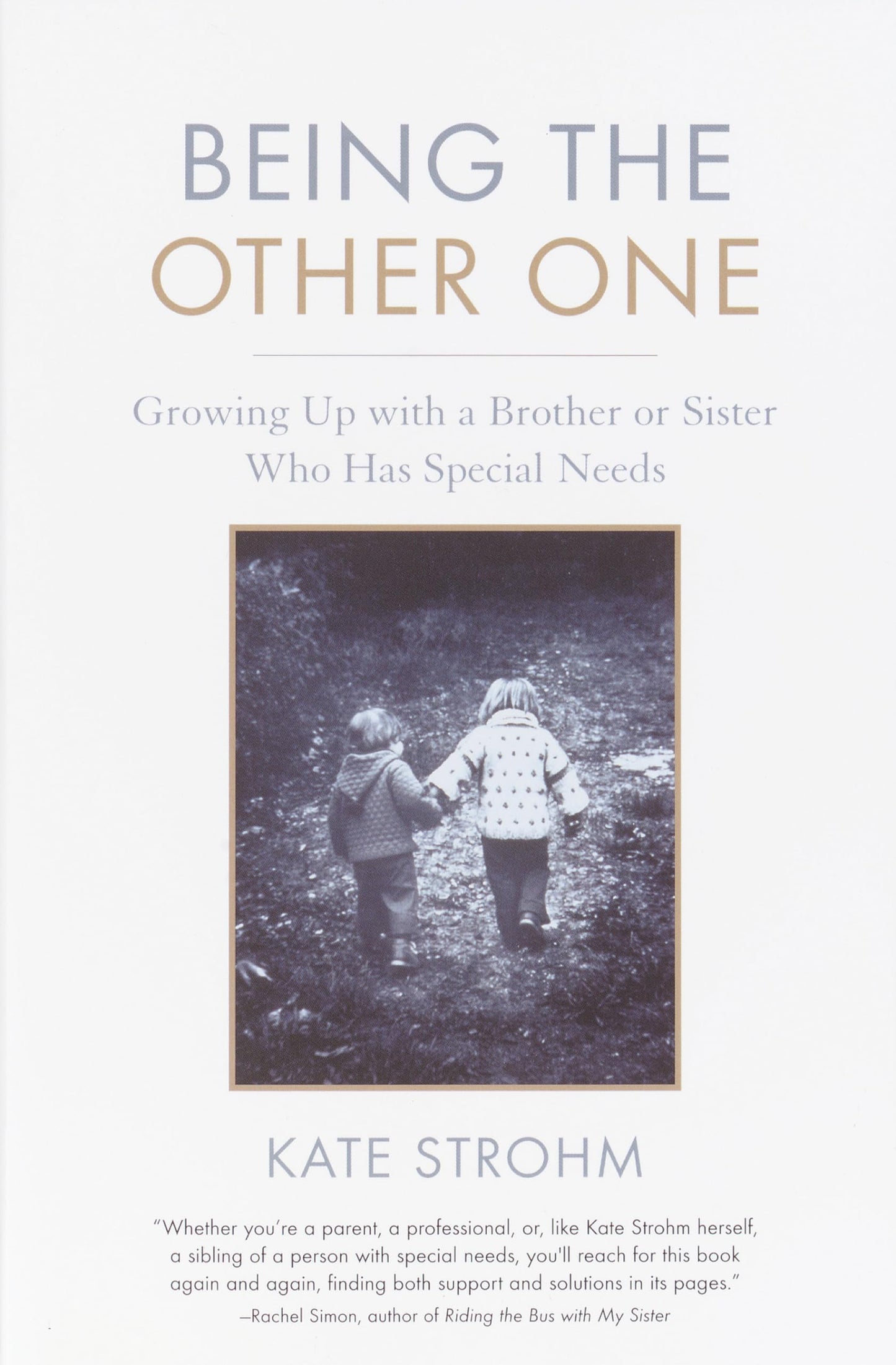 Being the Other One: Growing Up with a Brother or Sister Who