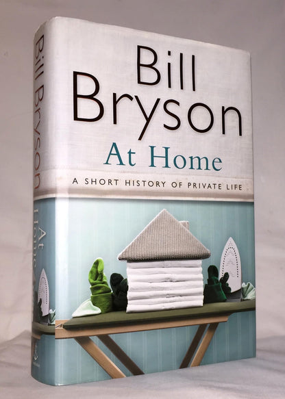 At Home: A Short History of Private Life by Bryson, Bill