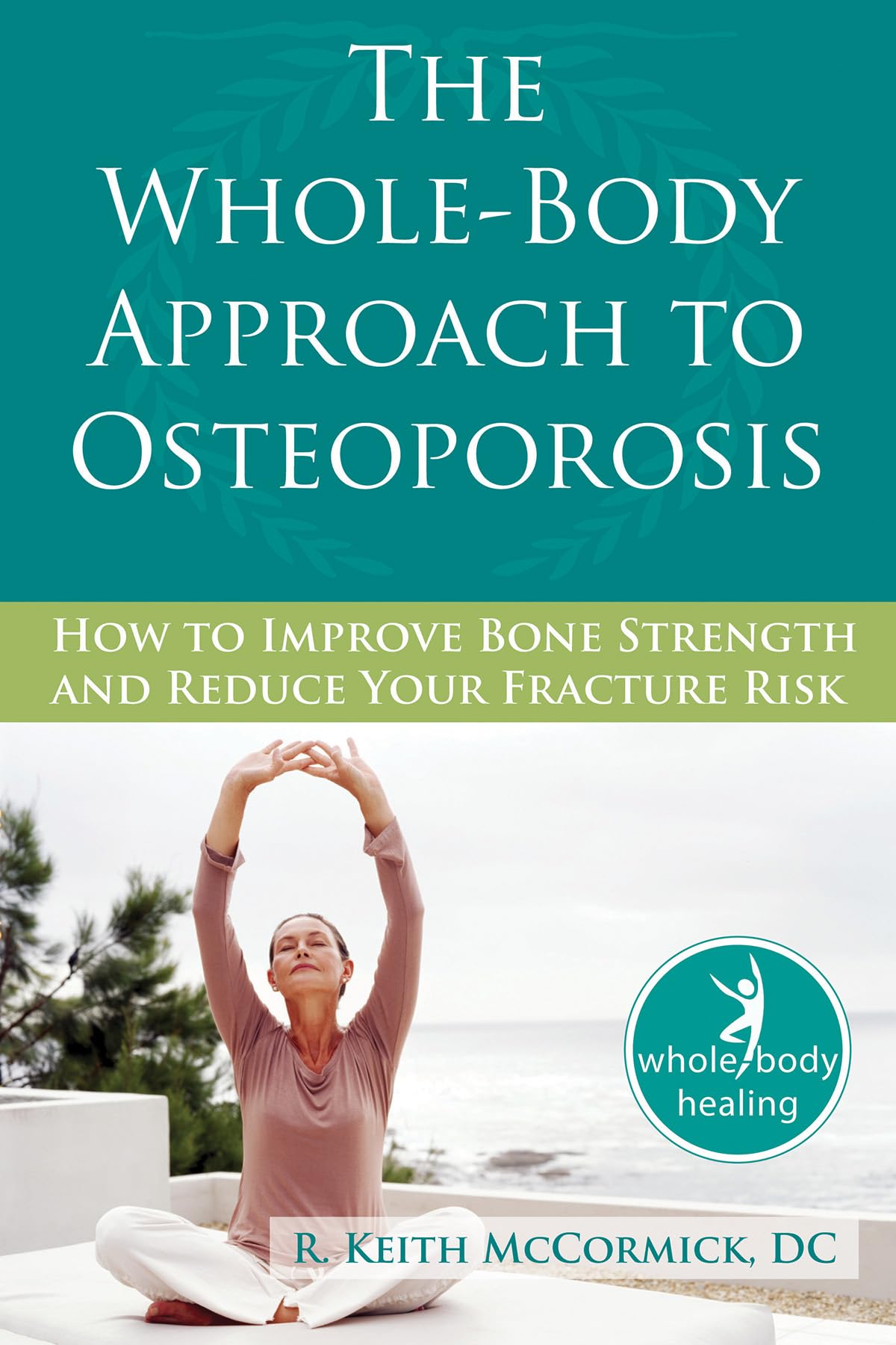 The Whole-Body Approach to Osteoporosis: How to Improve Bone