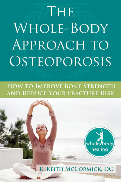 The Whole-Body Approach to Osteoporosis: How to Improve Bone