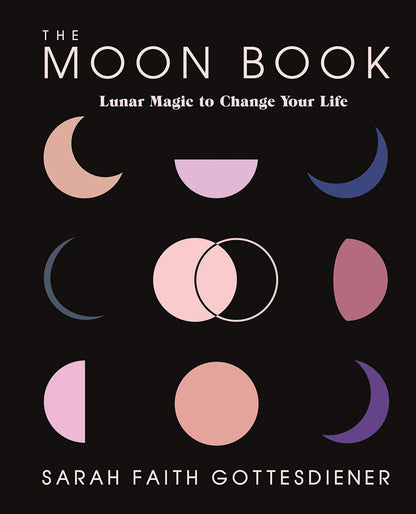 The Moon Book: Lunar Magic to Change Your Life by Gottesdien