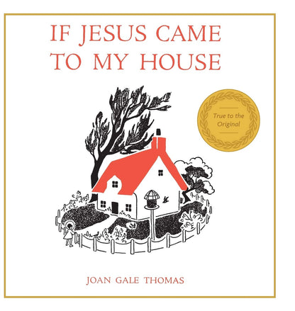 If Jesus Came to My House by Thomas, Joan G.