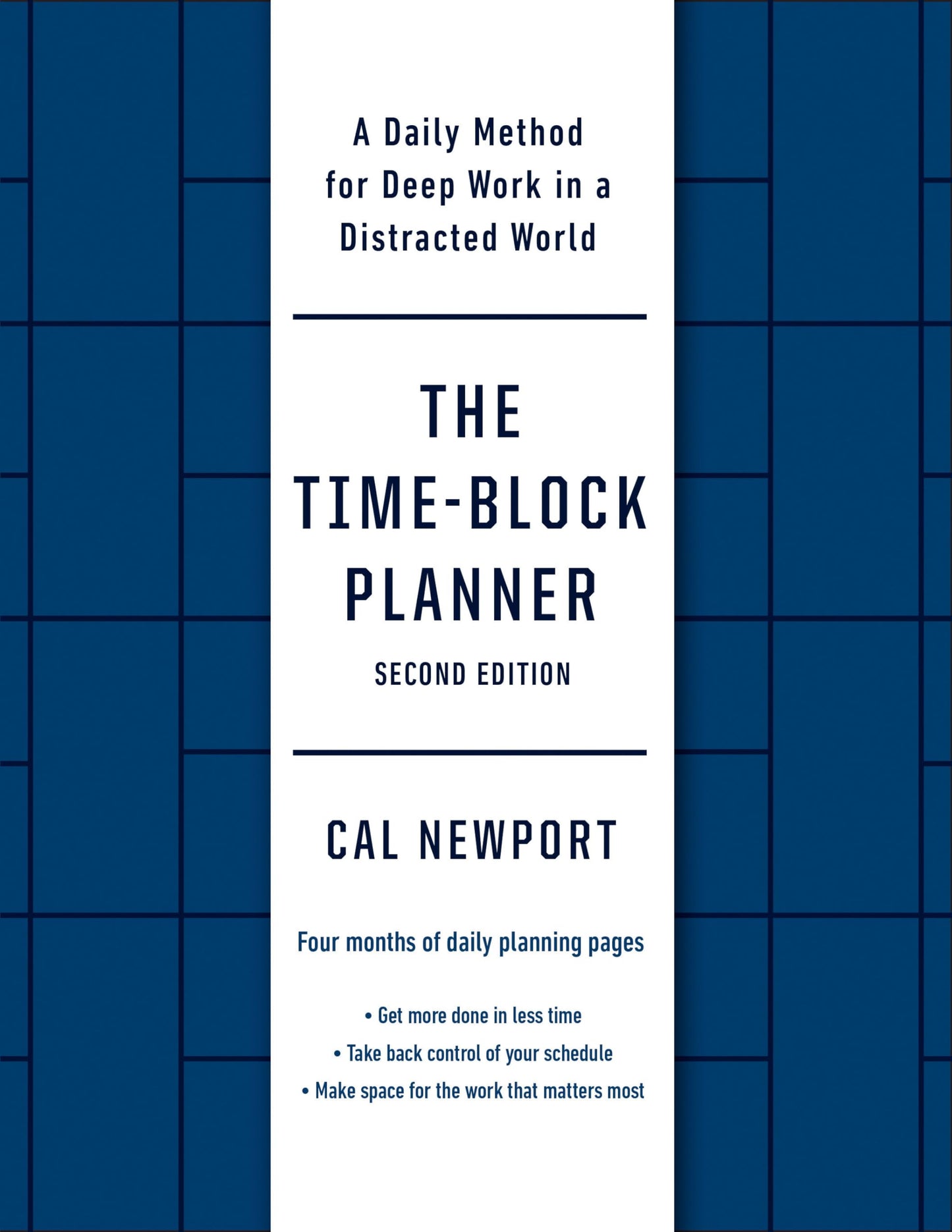 The Time-Block Planner (Second Edition): A Daily Method for