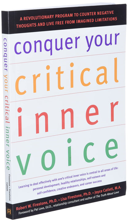 Conquer Your Critical Inner Voice: A Revolutionary Program t