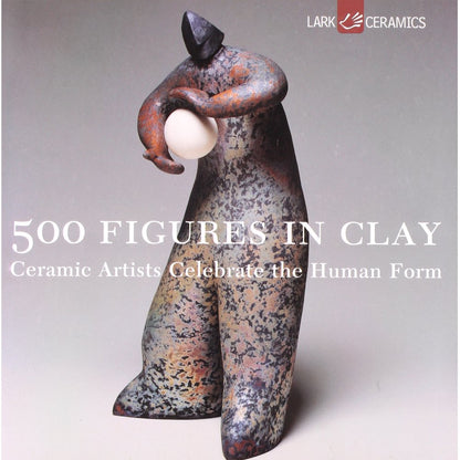 500 Figures in Clay: Ceramic Artists Celebrate the Human For