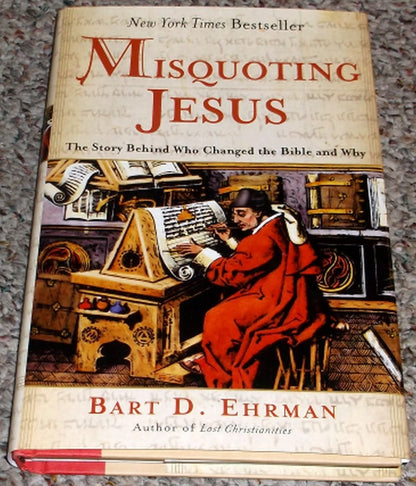 Misquoting Jesus: The Story Behind Who Changed the Bible and
