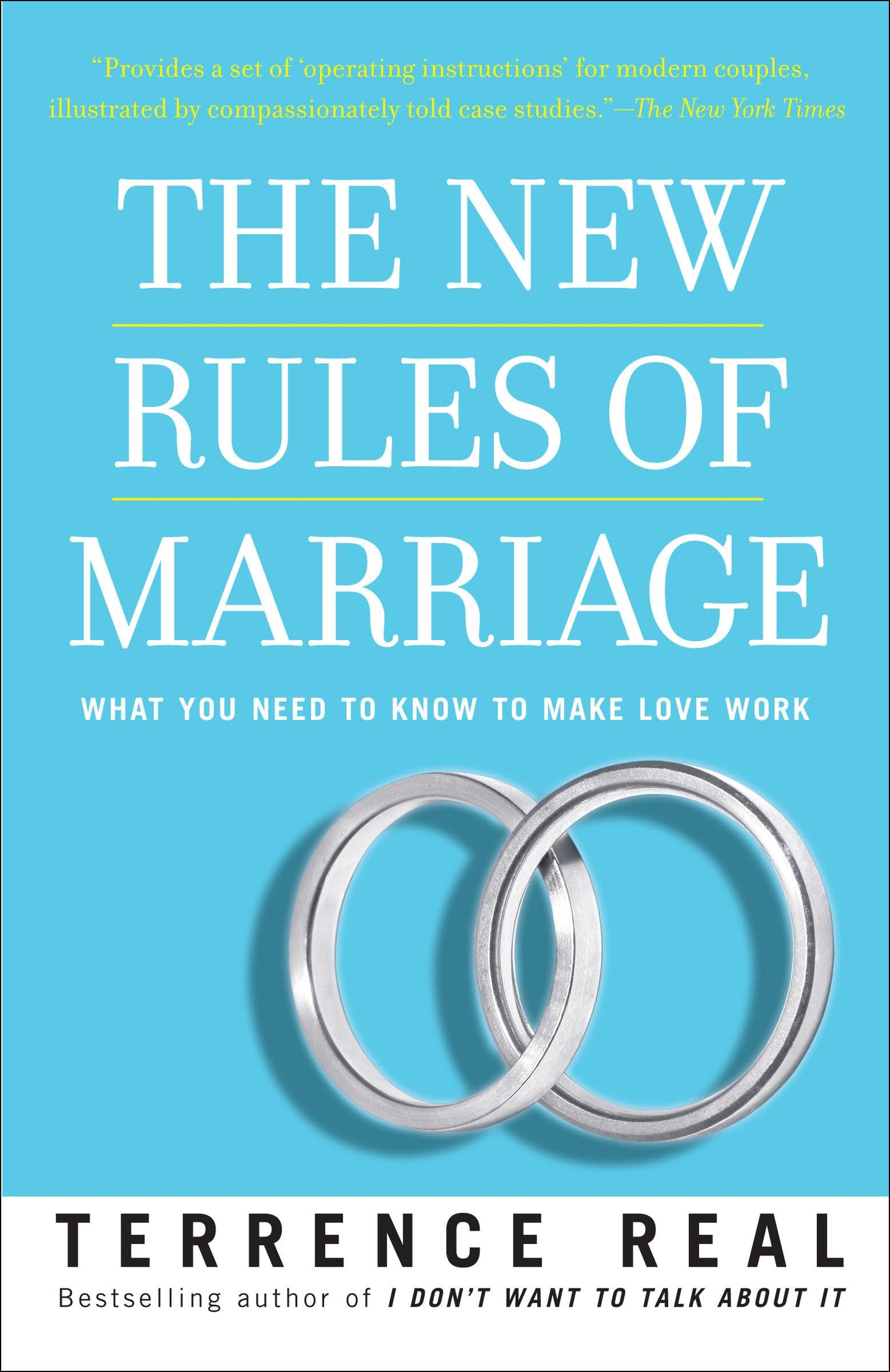 The New Rules of Marriage: What You Need to Know to Make Lov