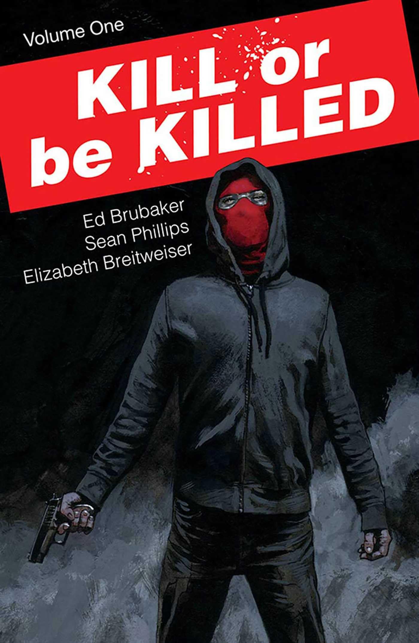 Kill or Be Killed Volume 1 by Brubaker, Ed