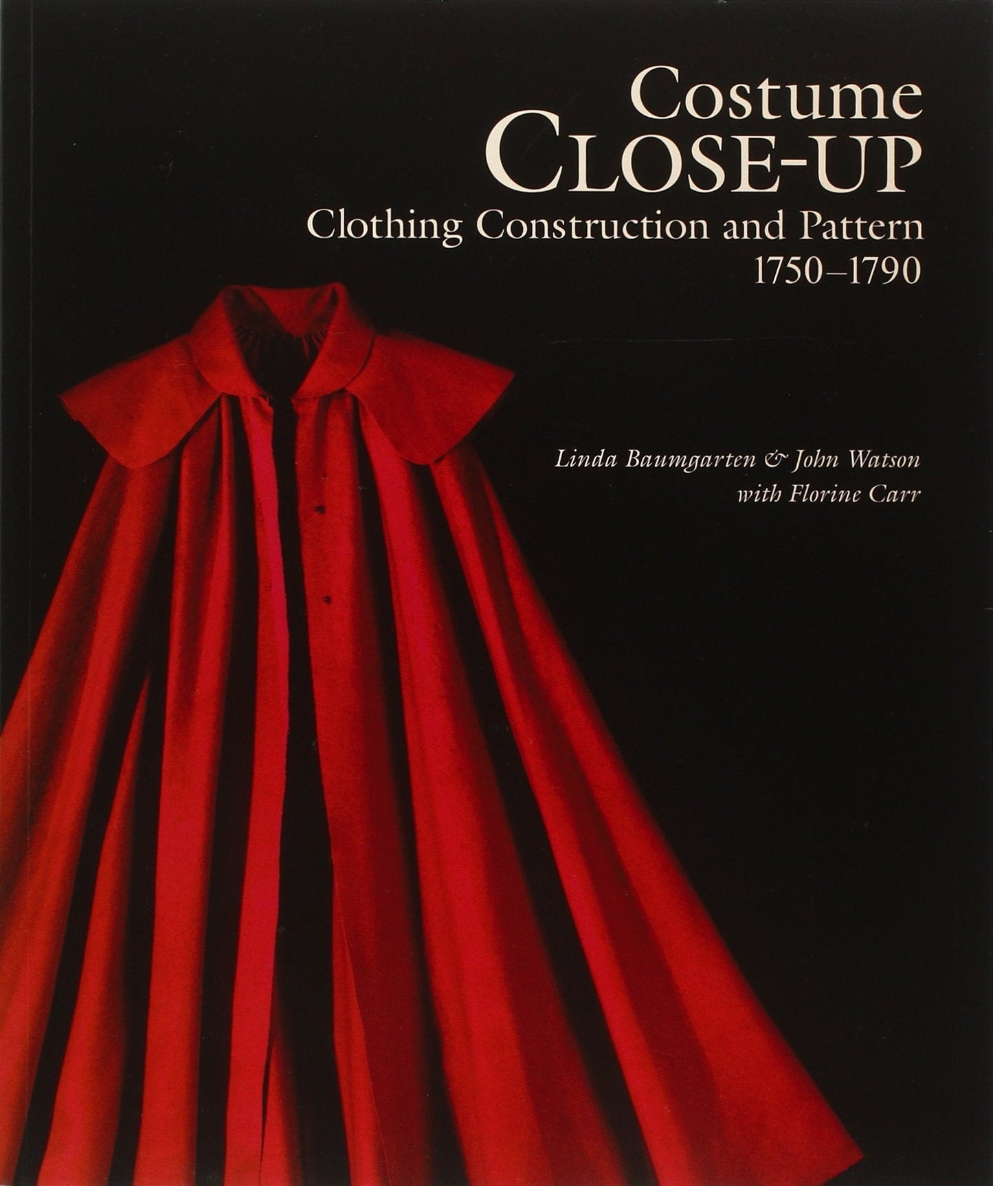 Costume Close Up: Clothing Construction and Pattern, 1750-17