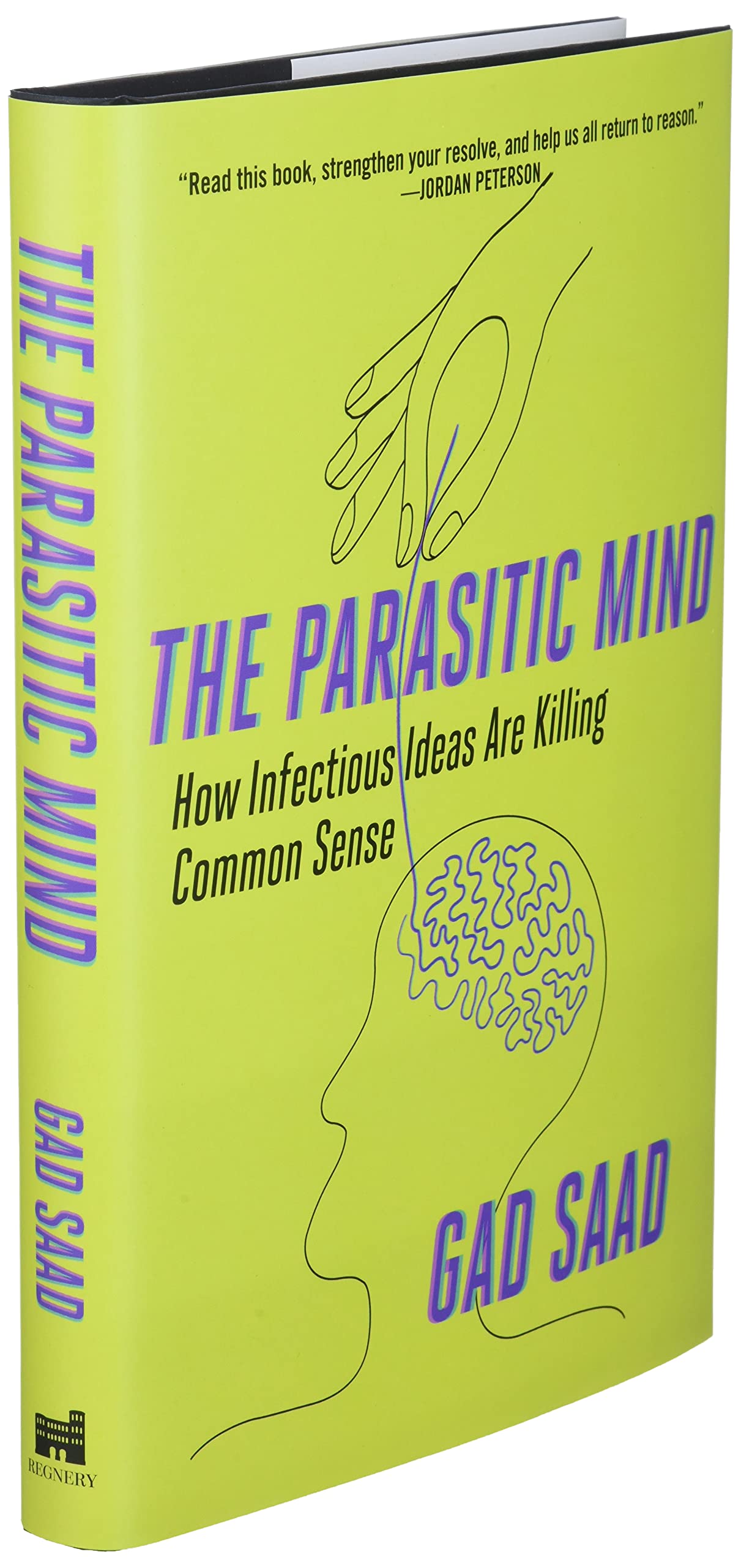 Parasitic Mind: How Infectious Ideas Are Killing Common Sens
