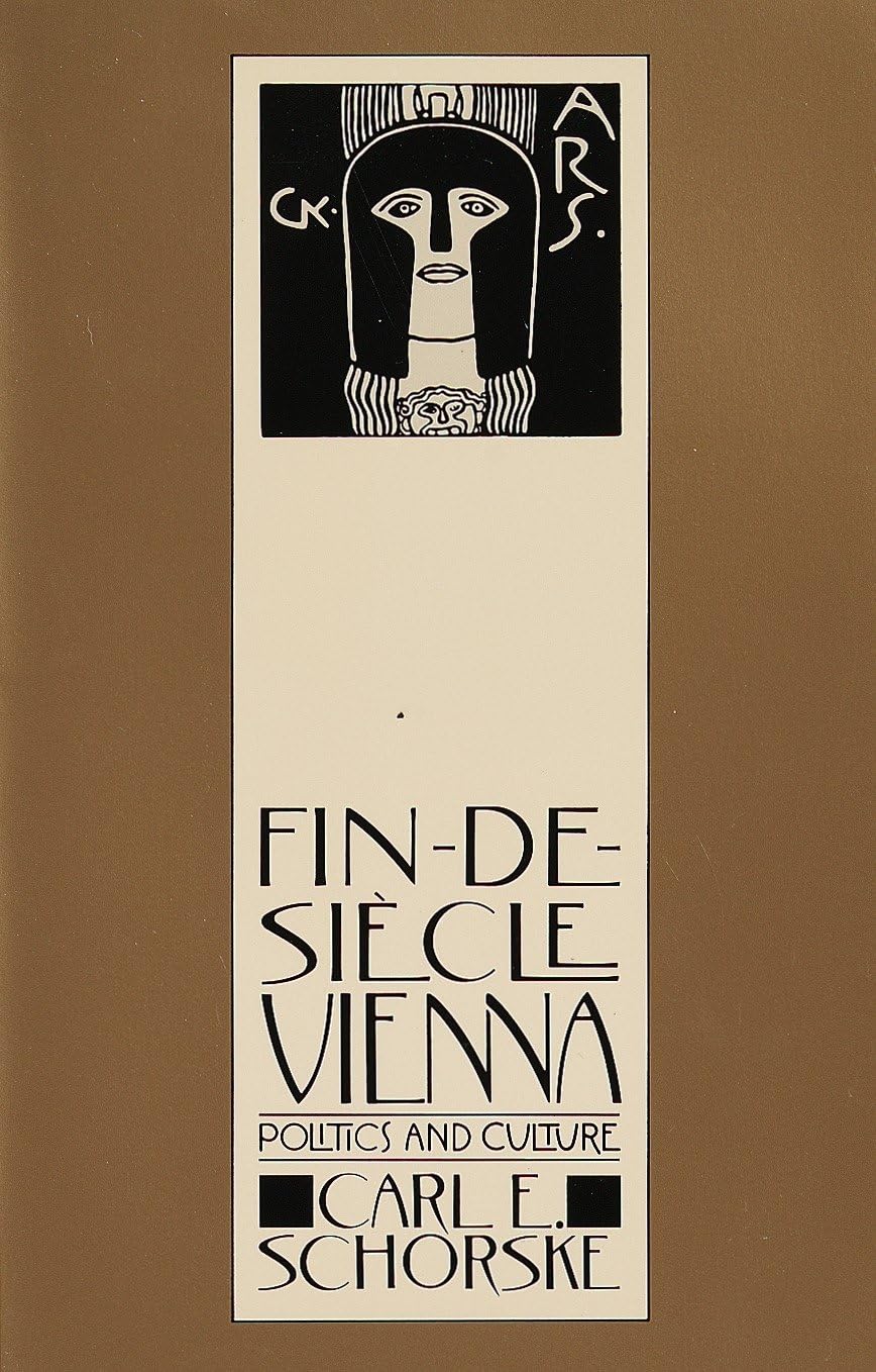 Fin-De-Siecle Vienna: Politics and Culture (Pulitzer Prize W