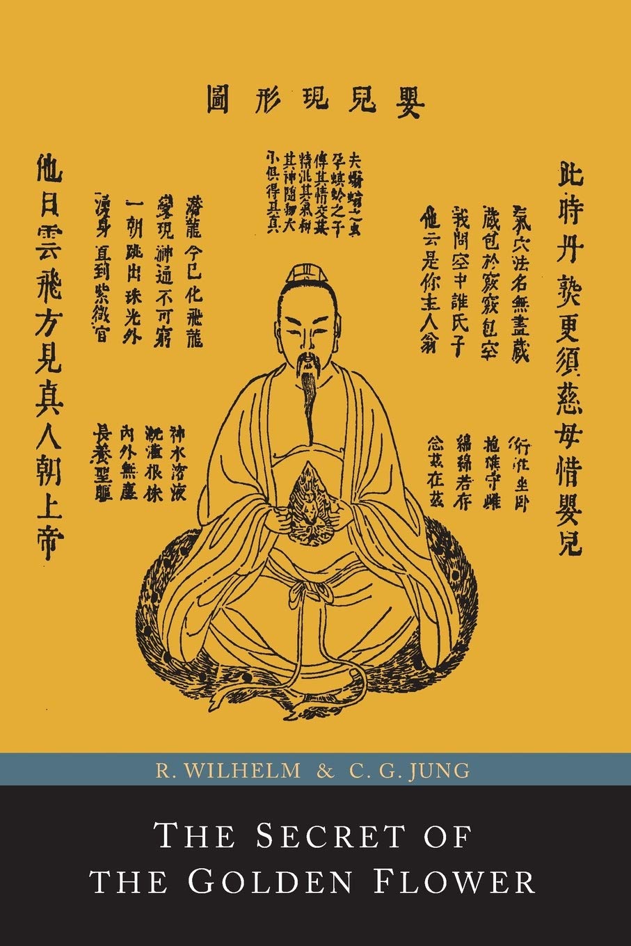 The Secret of the Golden Flower; A Chinese Book of Life by W