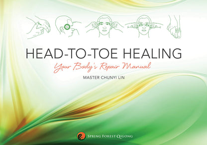 Head-to-Toe Healing: Your Bodys Repair Manual by Master Chun