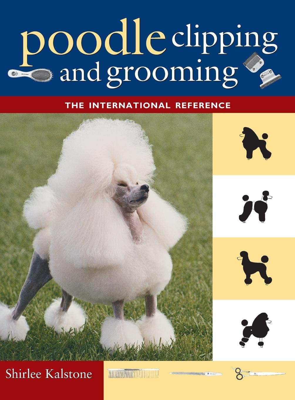 Poodle Clipping and Grooming: The International Reference by