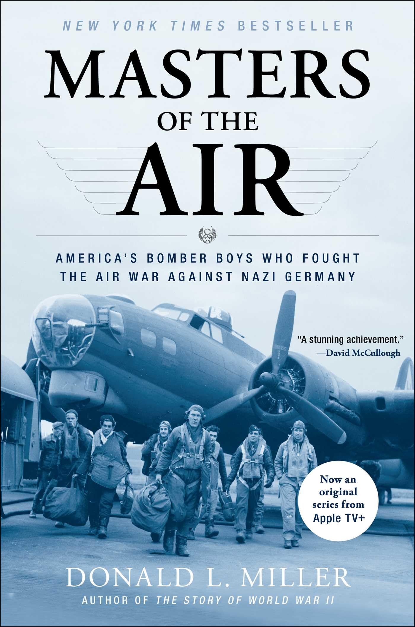 Masters of the Air: America's Bomber Boys Who Fought the Air