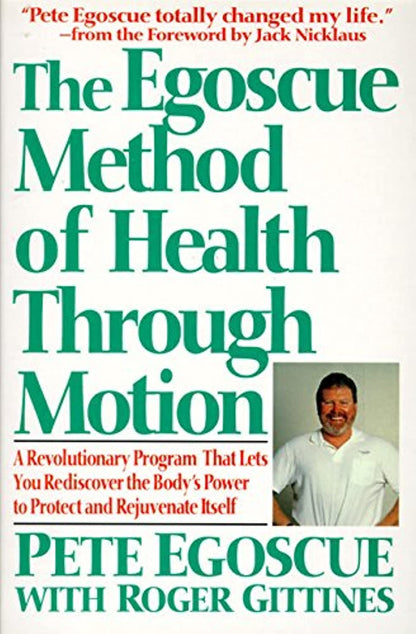 The Egoscue Method of Health Through Motion: Revolutionary P