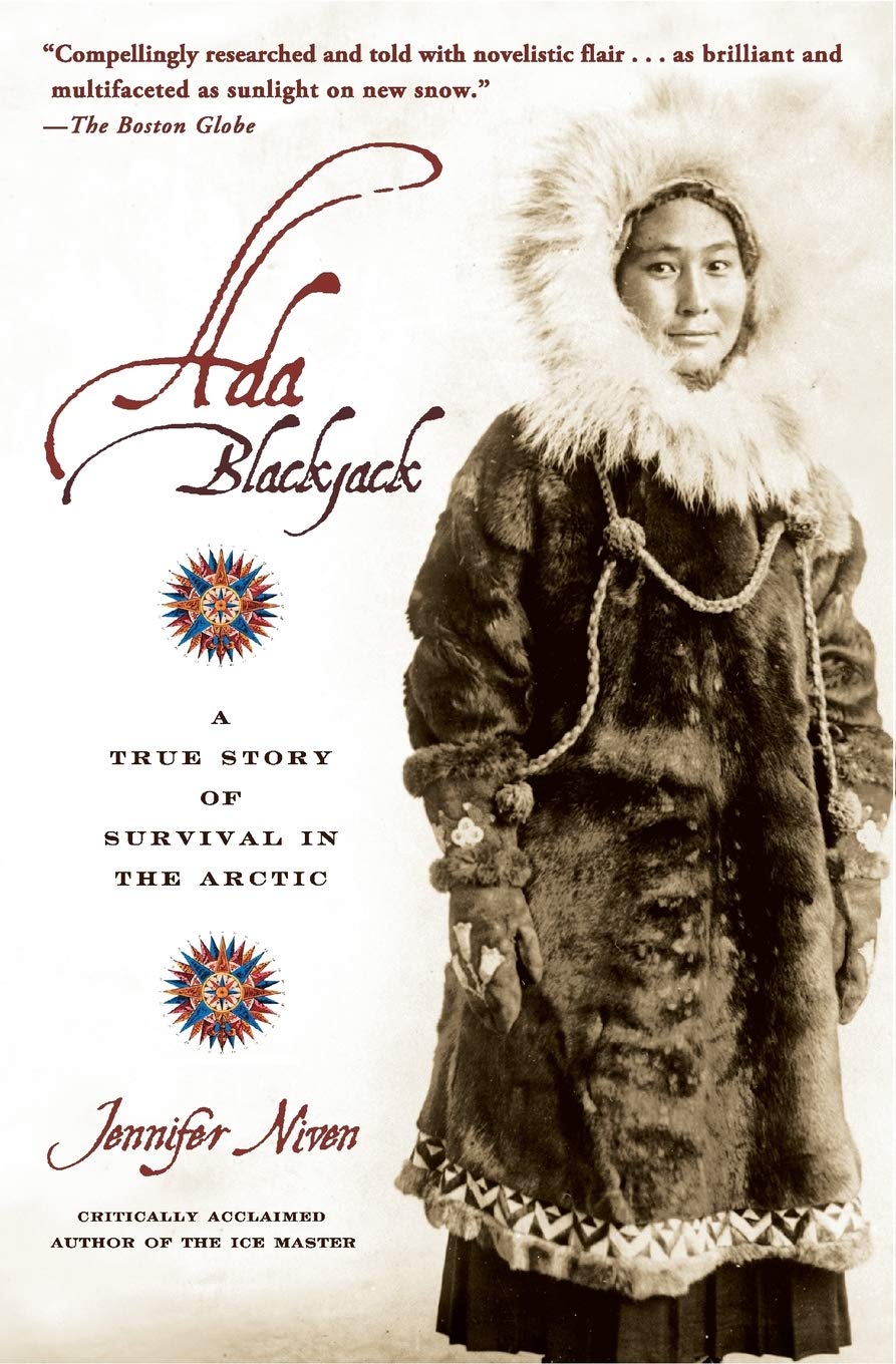 Ada Blackjack: A True Story of Survival in the Arctic by Niv