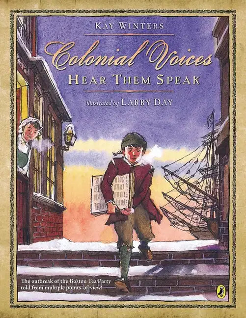 Colonial Voices: Hear Them Speak: The Outbreak of the Boston Tea Party Told from Multiple Points-Of-View! - Paperback