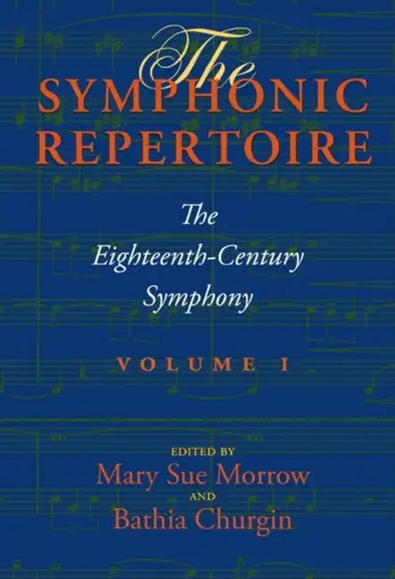 The Symphonic Repertoire, Volume I: The Eighteenth-Century Symphony [With CD (Audio)] - Hardcover