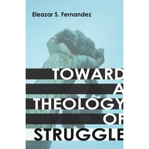 Toward a Theology of Struggle - Paperback