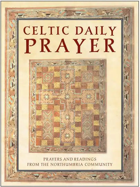 Celtic Daily Prayer: Prayers and Readings from the Northumbria Community - Hardcover