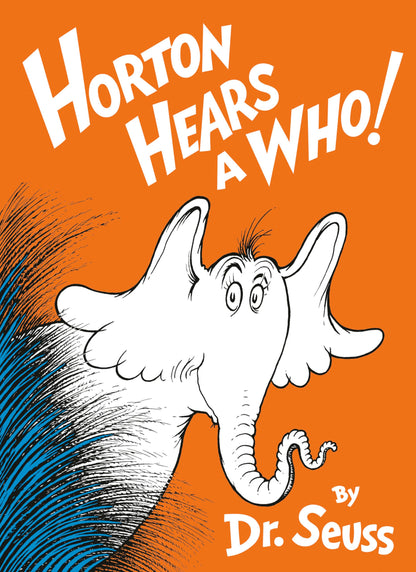 Horton Hears a Who! by Dr. Seuss