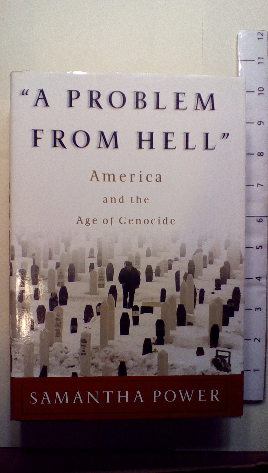 A Problem From Hell: America and the Age of Genocide by Powe
