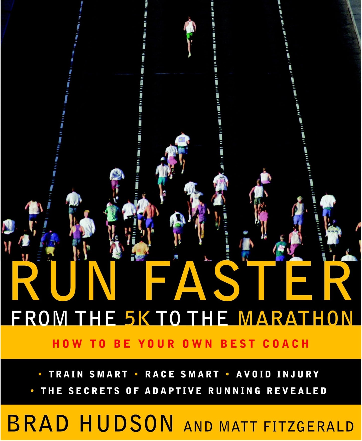 Run Faster from the 5K to the Marathon: How to Be Your Own B