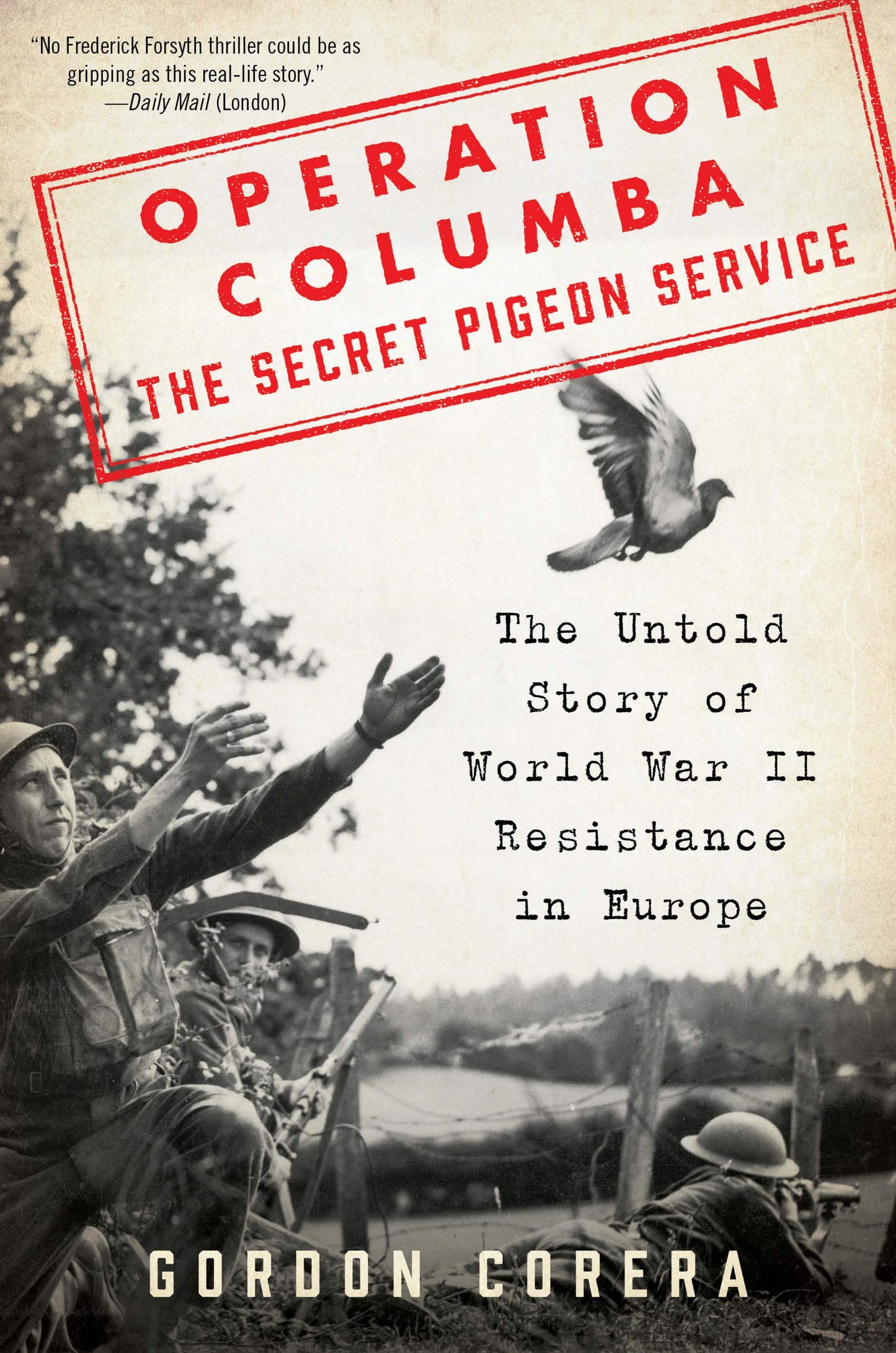 Operation Columba--The Secret Pigeon Service: The Untold Sto